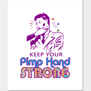 Keep Your Pimp Hand Strong Posters and Art